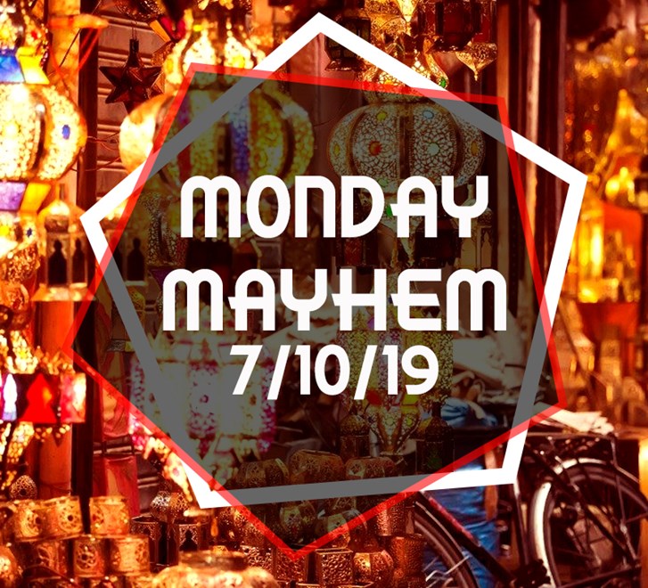 Monday Mayhem -  (Monday Mayhem 07.10.19)